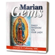 Marian Gems: Daily Wisdom on Our Lady Paperback 1596143053 9781596143050 Donald H Calloway
